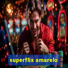 superflix amarelo